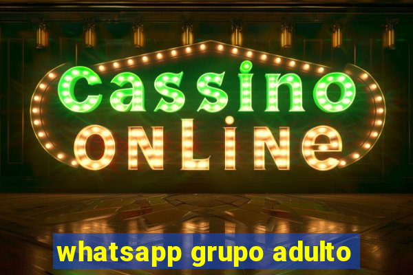 whatsapp grupo adulto